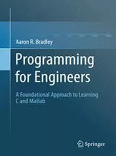 دانلود کتاب Programming for Engineers: A Foundational Approach to Learning C and Matlab