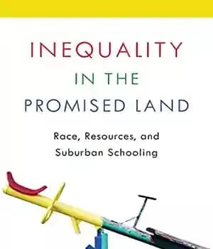 دانلود کتاب Inequality in the Promised Land: Race, Resources, and Suburban Schooling