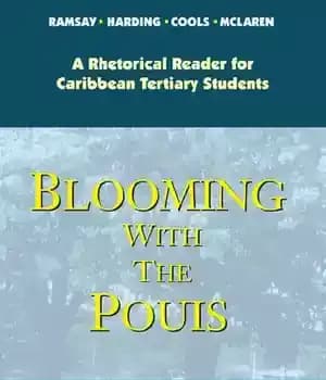 دانلود کتاب Blooming with the Pouis: Critical Thinking, Reading and Writing Across Curriculum : a Rhetorical Reader for Caribbean
