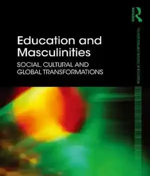 دانلود کتاب Education and Masculinities: Social, cultural global transformations