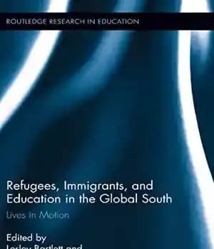 دانلود کتاب Refugees, Immigrants, and Education in the Global South: Lives Motion