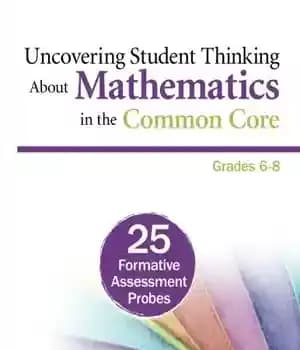 دانلود کتاب Uncovering Student Thinking About Mathematics in the Common Core, Grades 6-8: 25 Formative Assessment Probes