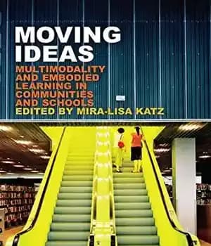 دانلود کتاب Moving Ideas: Multimodality and Embodied Learning in Communities Schools (New Literacies Digital Epistemologies) – ‌