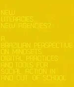 دانلود کتاب New Literacies, Agencies?: A Brazilian Perspective on Mindsets, Digital Practices and Tools for Social Action In and