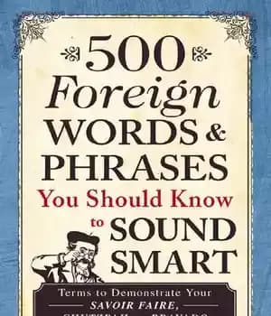 دانلود کتاب 500 Foreign Words & Phrases You Should Know to Sound Smart