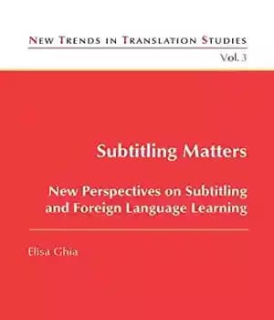 دانلود کتاب Subtitling Matters: New Perspectives on and Foreign Language Learning (New Trends in Translation Studies