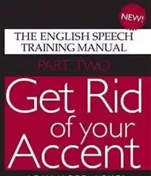 دانلود کتاب Get Rid of Your Accent: The English Pronunciation and Speech Training Manual