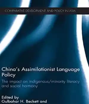 دانلود کتاب China’s Assimilationist Language Policy: The Impact on Indigenous/Minority Literacy and Social Harmony – ‌