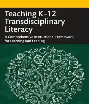 دانلود کتاب Teaching K12 Transdisciplinary Literacy: A Comprehensive Instructional Framework for Learning and Leading