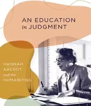 دانلود کتاب An Education in Judgment: Hannah Arendt and the Humanities