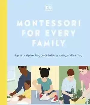 دانلود کتاب Montessori for Every Family: A Practical Parenting Guide to Living, Loving and Learning