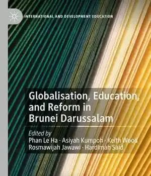 دانلود کتاب Globalisation, Education, and Reform in Brunei Darussalam