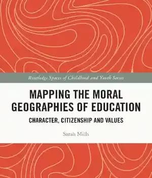 دانلود کتاب Mapping the Moral Geographies of Education: Character, Citizenship and Values