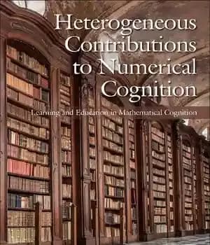 دانلود کتاب Heterogeneous Contributions to Numerical Cognition: Learning and Education in Mathematical Cognition