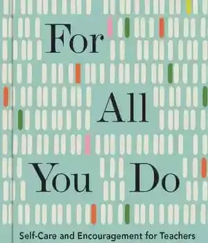دانلود کتاب For all you do : self-care and encouragement teachers
