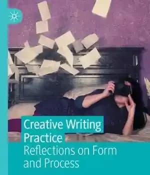 دانلود کتاب Creative Writing Practice: Reflections on Form and Process