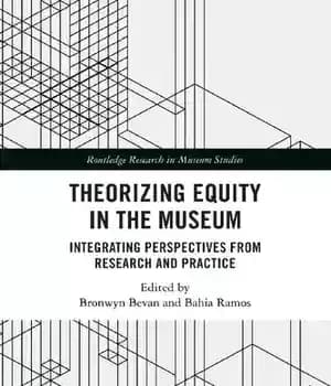 دانلود کتاب Theorizing Equity in the Museum: Integrating Perspectives from Research and Practice