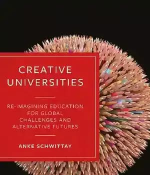 دانلود کتاب Creative Universities: Reimagining Education for Global Challenges and Alternative Futures – ‌