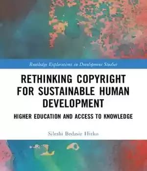 دانلود کتاب Rethinking Copyright for Sustainable Human Development: Higher Education and Access to Knowledge