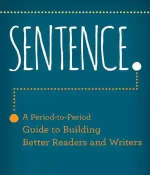 دانلود کتاب Sentence.: A Period-to-Period Guide to Building Better Readers and Writers