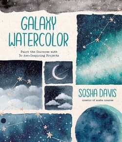 دانلود کتاب آبرنگ کهکشان؛ نقاشی کیهان با 30 پروژه پر ابهت Galaxy Watercolor: Paint the Universe with 30 Awe-Inspiring Projects 2022