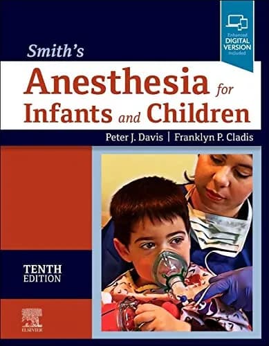 و دانلود نسخه کامل کتاب زبان اصلی Smith’s Anesthesia for Infants and Children 10th Edition PDF | دانلود کتاب خارجی
