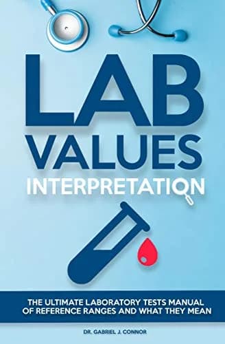 و دانلود نسخه کامل کتاب زبان اصلی Lab Values Interpretation: The ultimate laboratory tests manual of reference ranges and what they mean Kindle Edition PDF | دانلود کتاب خارجی