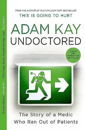 و دانلود نسخه کامل کتاب زبان اصلی Undoctored: The new bestseller from the author of ‘This Is Going to Hurt’ PDF | دانلود کتاب خارجی