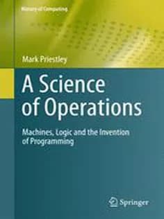 دانلود کتاب A Science of Operations: Machines, Logic and the Invention of Programming