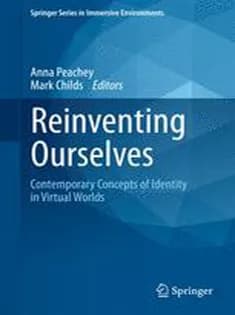 دانلود کتاب Reinventing Ourselves: Contemporary Concepts of Identity in Virtual Worlds