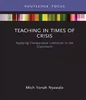 دانلود کتاب Teaching in Times of Crisis: Applying Comparative Literature the Classroom (Routledge Studies Literature