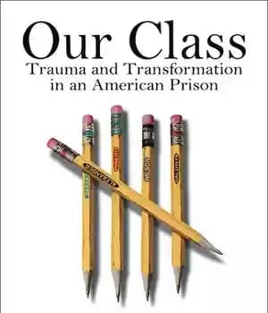 دانلود کتاب Our Class: Trauma and Transformation in an American Prison