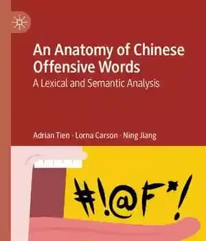 دانلود کتاب An Anatomy of Chinese Offensive Words: A Lexical and Semantic Analysis