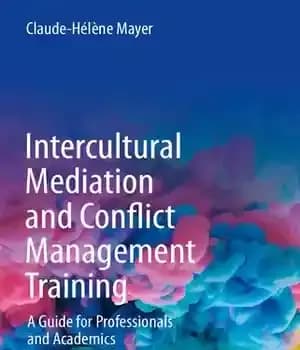 دانلود کتاب Intercultural Mediation and Conflict Management Training: A Guide for Professionals Academics