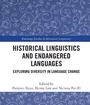 دانلود کتاب Historical Linguistics and Endangered Languages: Exploring Diversity in Language Change – ‌