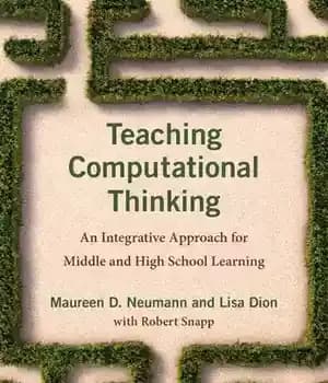 دانلود کتاب Teaching Computational Thinking: An Integrative Approach for Middle and High School Learning