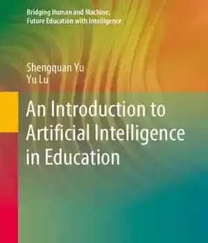 دانلود کتاب An Introduction to Artificial Intelligence in Education (Bridging Human and Machine: Future with Intelligence