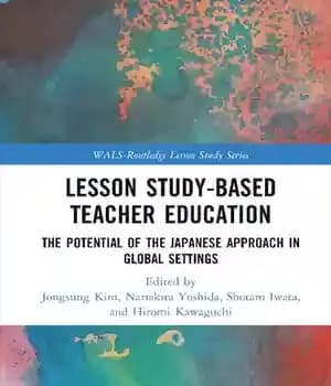 دانلود کتاب Lesson Study-based Teacher Education. The Potential of Japanese Approach in Global Settings