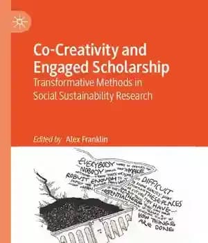 دانلود کتاب Co-Creativity and Engaged Scholarship: Transformative Methods in Social Sustainability Research