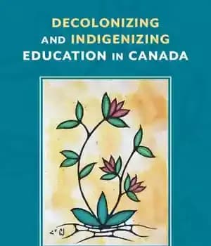 دانلود کتاب Decolonizing and Indigenizing Education in Canada
