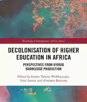 دانلود کتاب Decolonisation of Higher Education in Africa: Perspectives from Hybrid Knowledge Production
