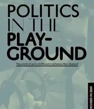 دانلود کتاب Politics in the Playground: world of early childhood education Aotearoa New Zealand
