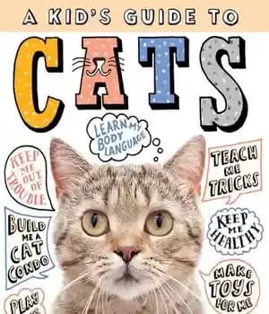 دانلود کتاب A Kid’s Guide to Cats: How Train, Care for, and Play Communicate with Your Amazing Pet