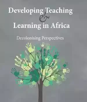 دانلود کتاب Developing Teaching and Learning in Africa: Decolonising Perspectives