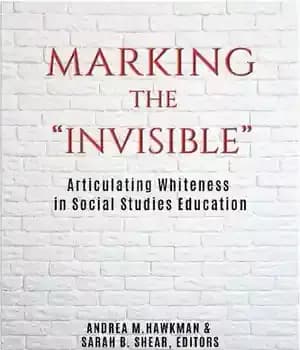 دانلود کتاب Marking the ‘Invisible’: Articulating Whiteness in Social Studies Education