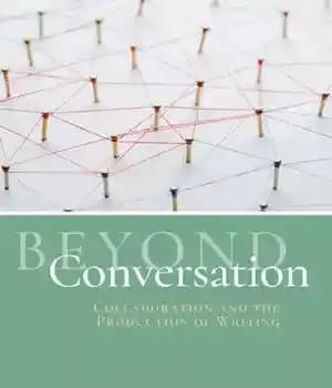 دانلود کتاب Beyond Conversation: Collaboration and the Production of Writing