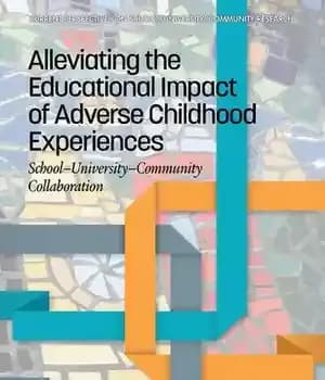 دانلود کتاب Alleviating the Educational Impact of Adverse Childhood Experiences: School-University-Community Collaboration