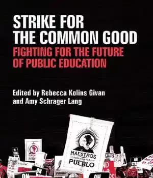 دانلود کتاب Strike for the Common Good: Fighting Future of Public Education