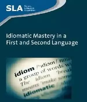 دانلود کتاب Idiomatic Mastery in a First and Second Language