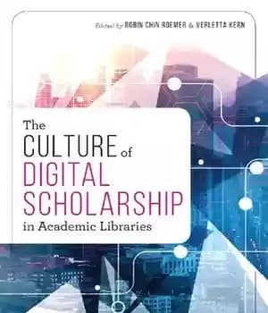 دانلود کتاب The Culture of Digital Scholarship in Academic Libraries